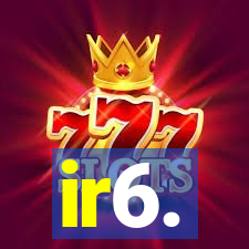 ir6.