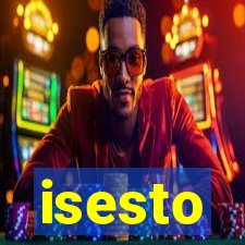 isesto
