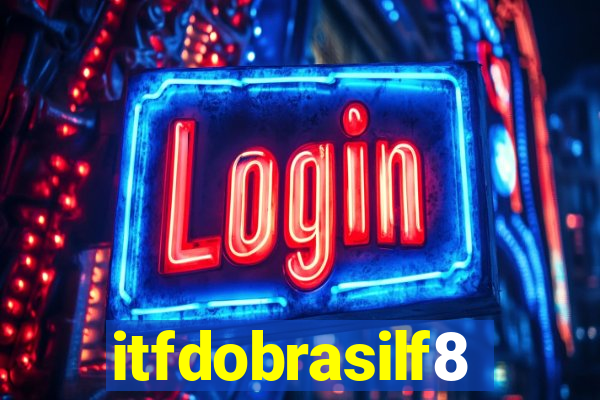 itfdobrasilf8