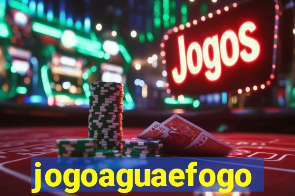 jogoaguaefogo