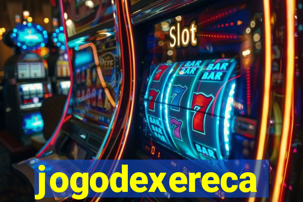jogodexereca
