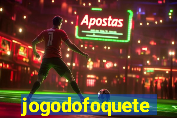 jogodofoquete