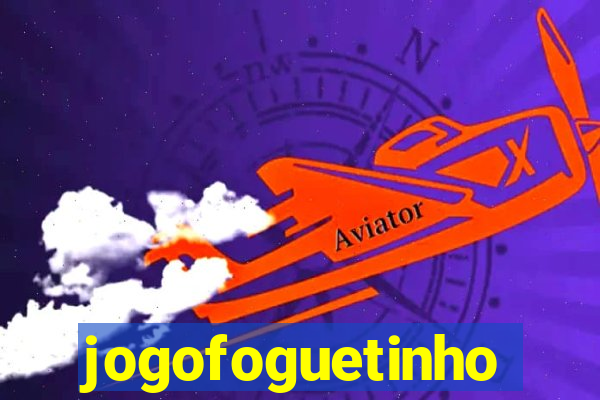 jogofoguetinho