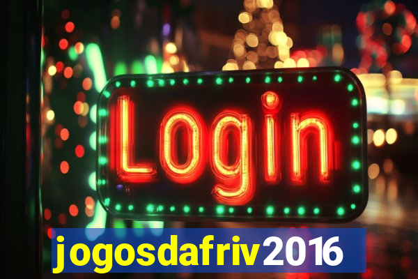 jogosdafriv2016