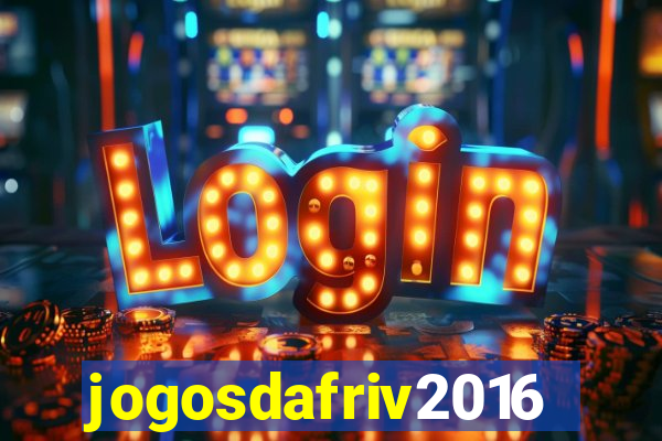 jogosdafriv2016