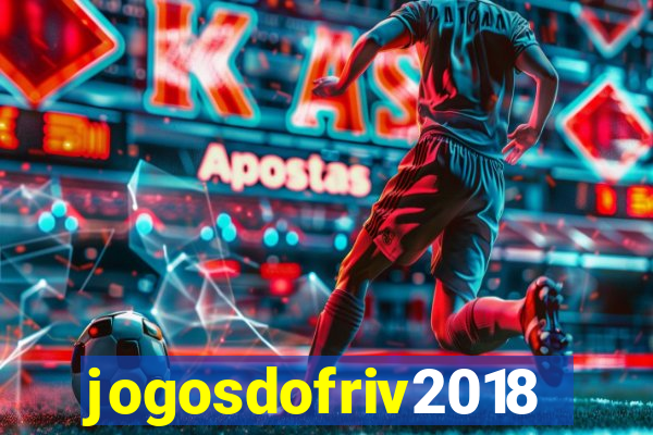 jogosdofriv2018