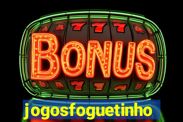 jogosfoguetinho