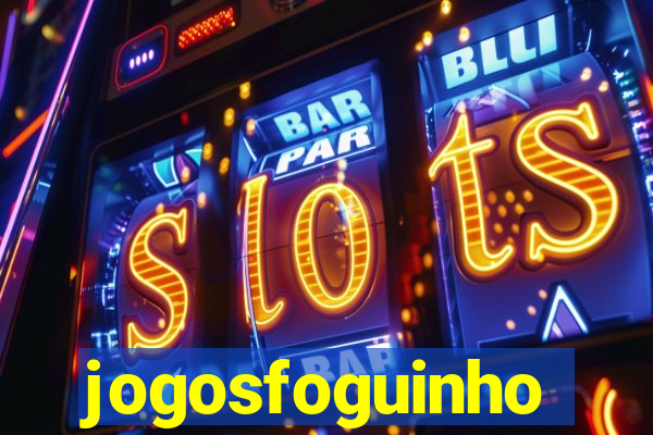 jogosfoguinho