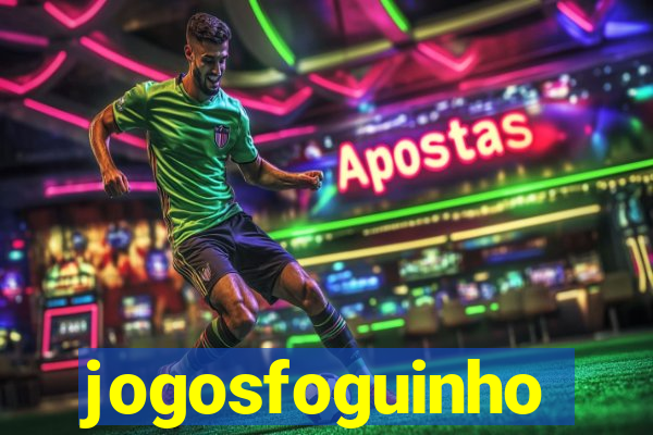 jogosfoguinho