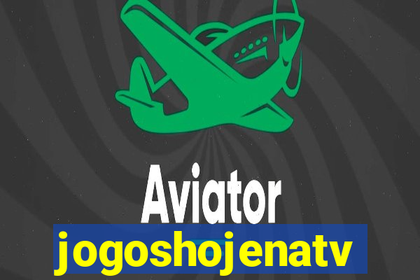 jogoshojenatv
