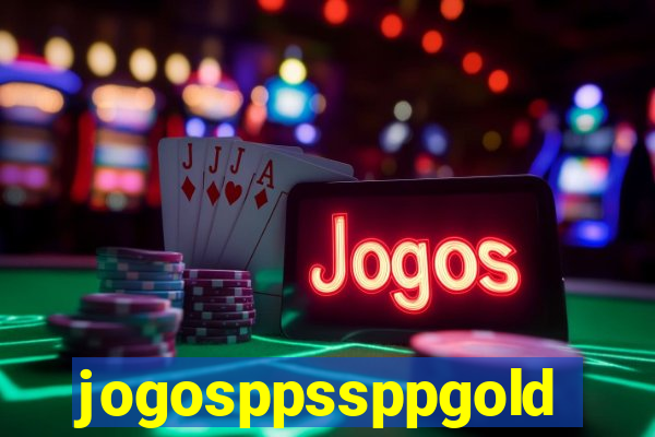 jogosppssppgold