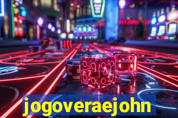 jogoveraejohn