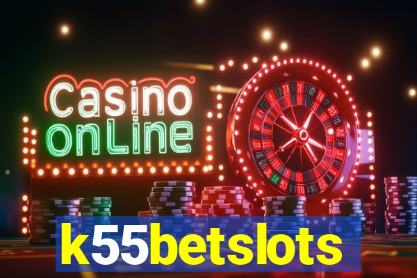 k55betslots