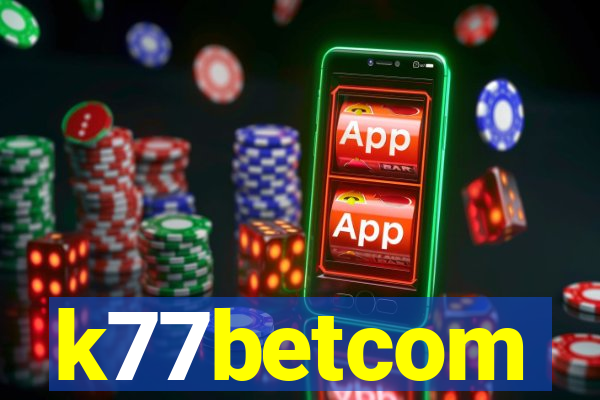 k77betcom