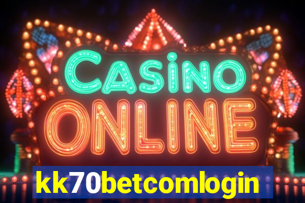 kk70betcomlogin