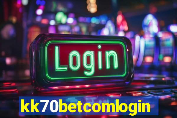 kk70betcomlogin