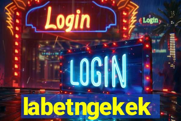 labetngekek