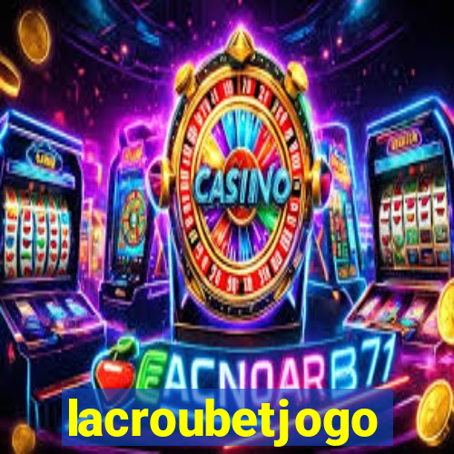 lacroubetjogo