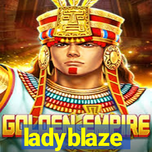 ladyblaze
