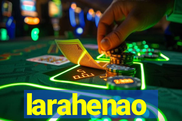 larahenao