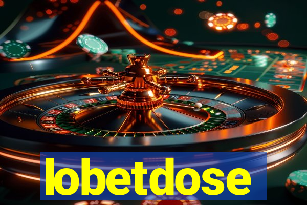 lobetdose