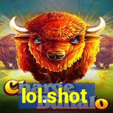 lol.shot