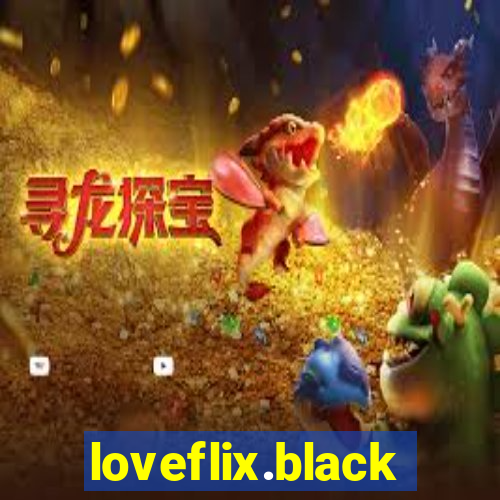 loveflix.black