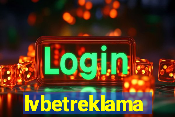 lvbetreklama