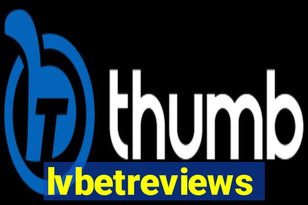 lvbetreviews