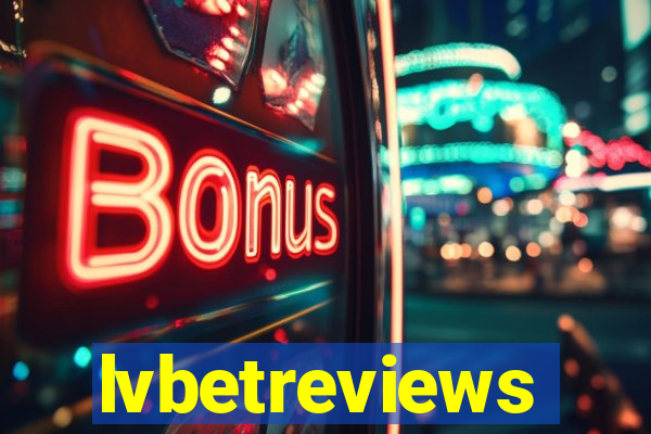 lvbetreviews