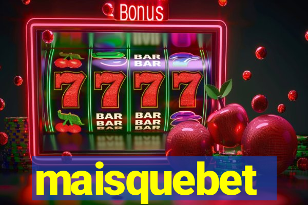 maisquebet