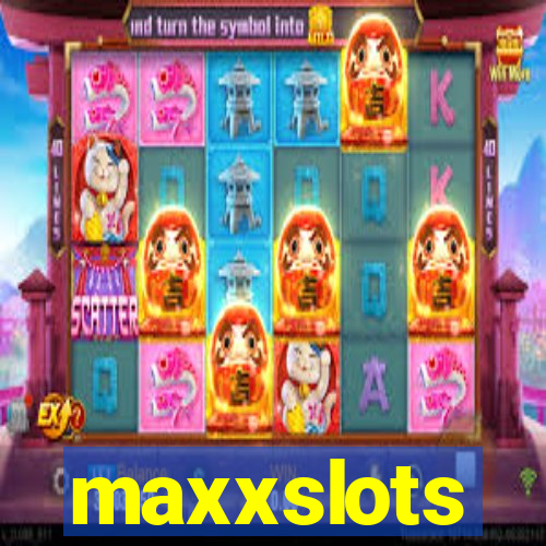 maxxslots