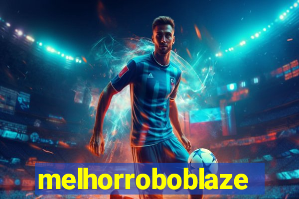 melhorroboblaze