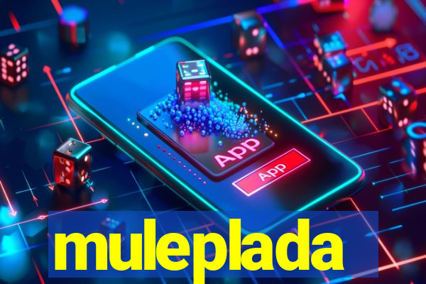 muleplada