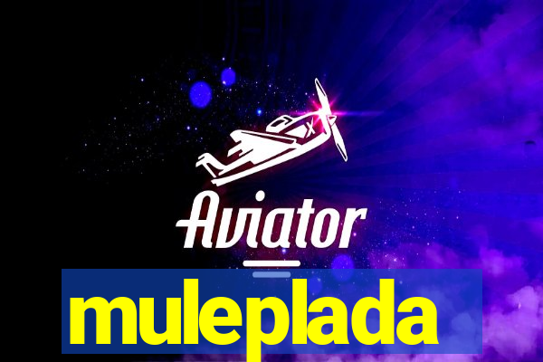 muleplada