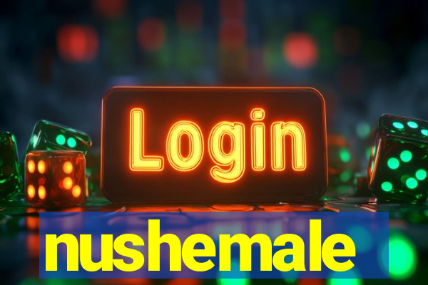 nushemale