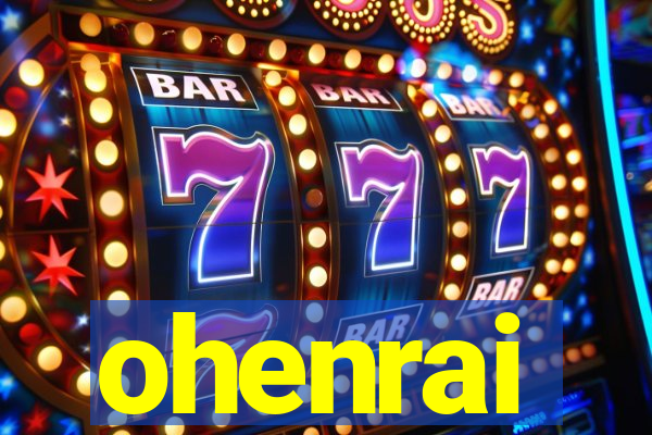 ohenrai