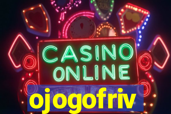 ojogofriv