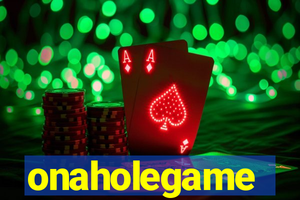 onaholegame