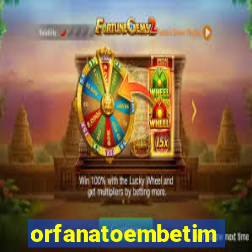 orfanatoembetim