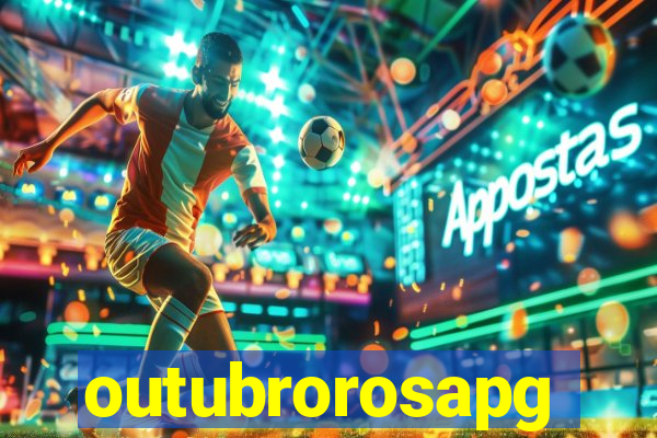 outubrorosapg