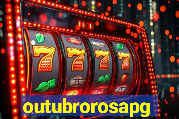 outubrorosapg