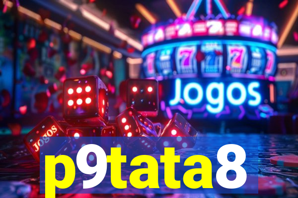 p9tata8