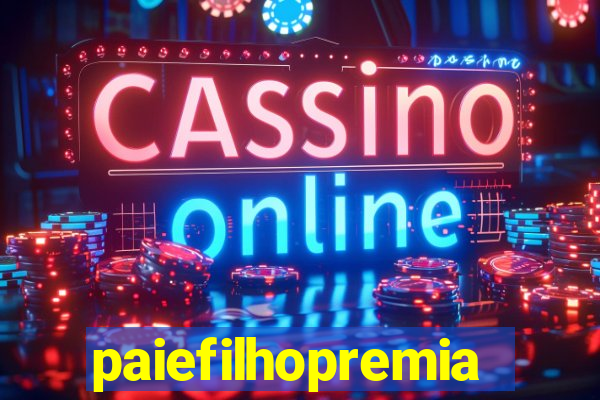 paiefilhopremiacoes.com