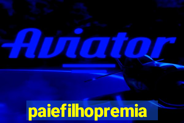 paiefilhopremiacoes.com
