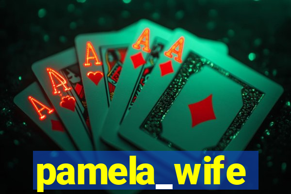 pamela_wife