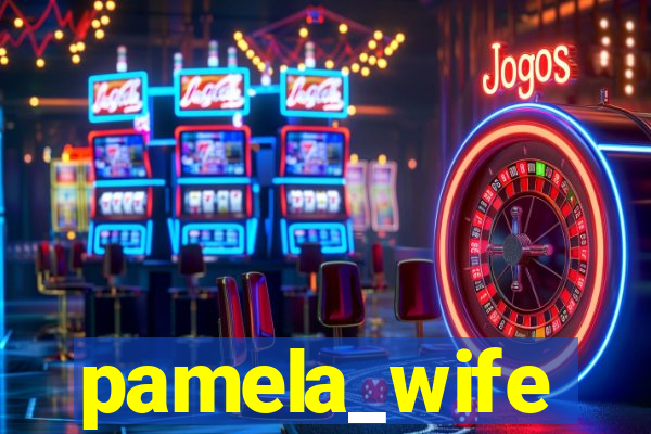 pamela_wife