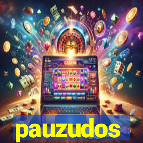 pauzudos