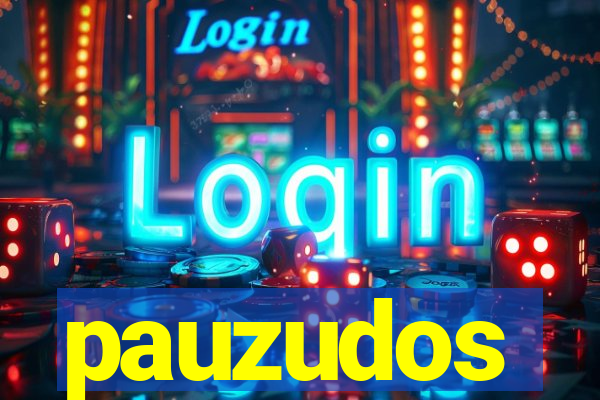 pauzudos