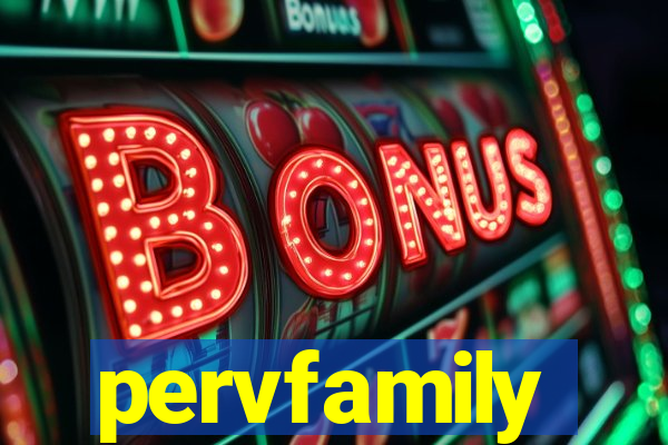 pervfamily